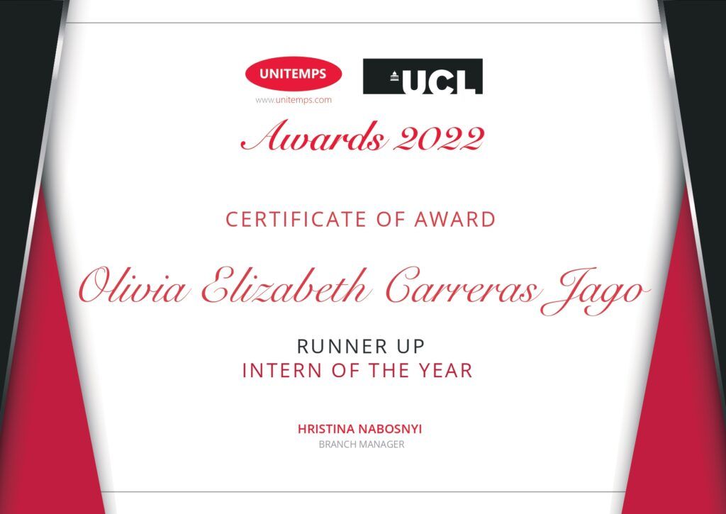 Unitemps University College London Awards - certificate of award - Intern of the Year – Runner up - Olivia Elizabeth Carreras Jago 